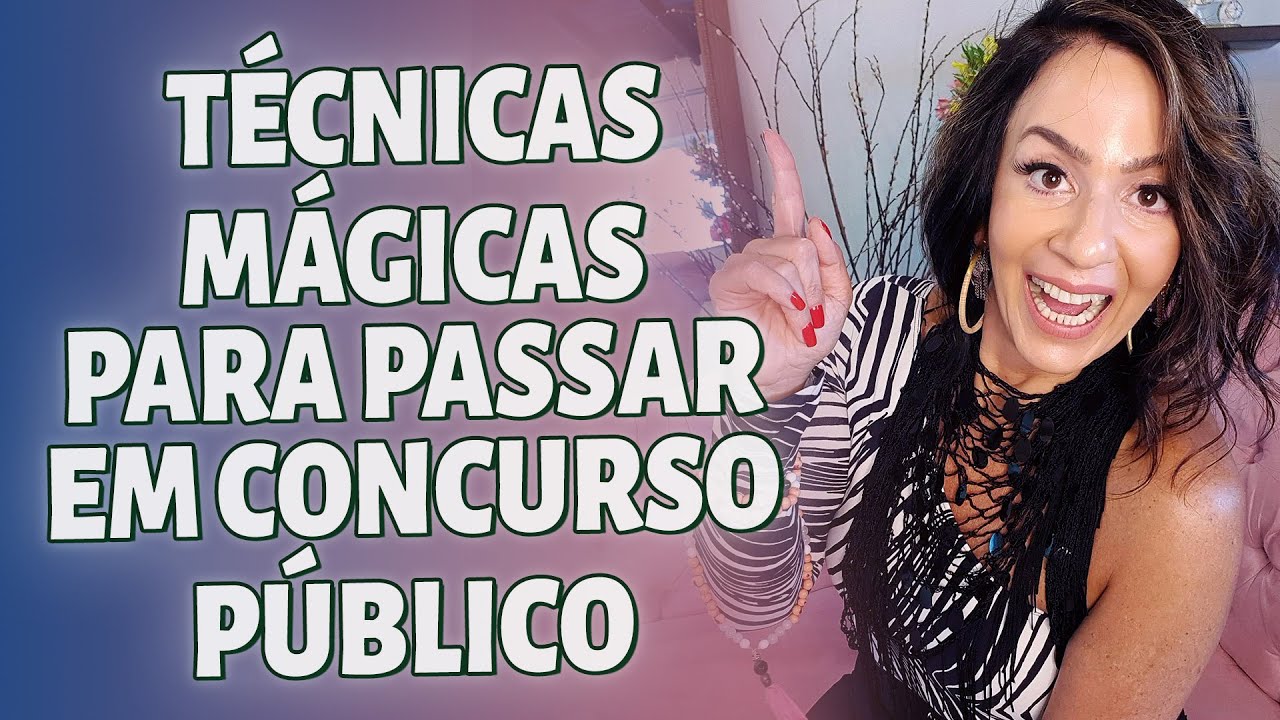 T&Eacute;CNICAS M&Aacute;GICAS PARA PASSAR EM CONCURSO P&Uacute;BLICO