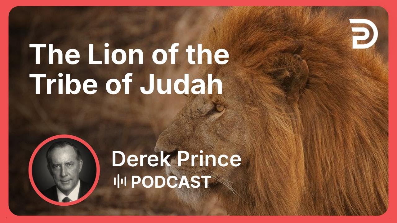 The Lion of the Tribe of Judah | Part 5 - Titles of Jesus | Derek Prince