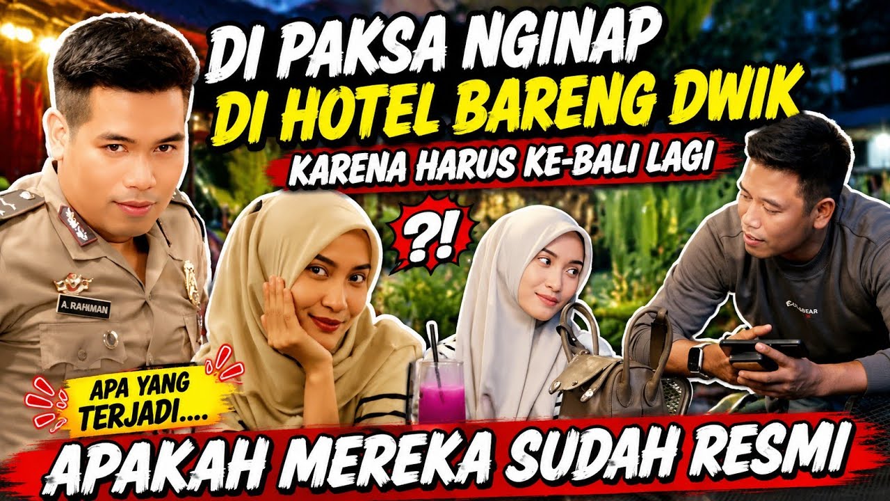 PERPISAHAN DENGAN DWIK DI AJAK NGINAP DI HOTEL SEMALAMAN KARENA AKAN PERGI KE BALI TERNYATA....!!!