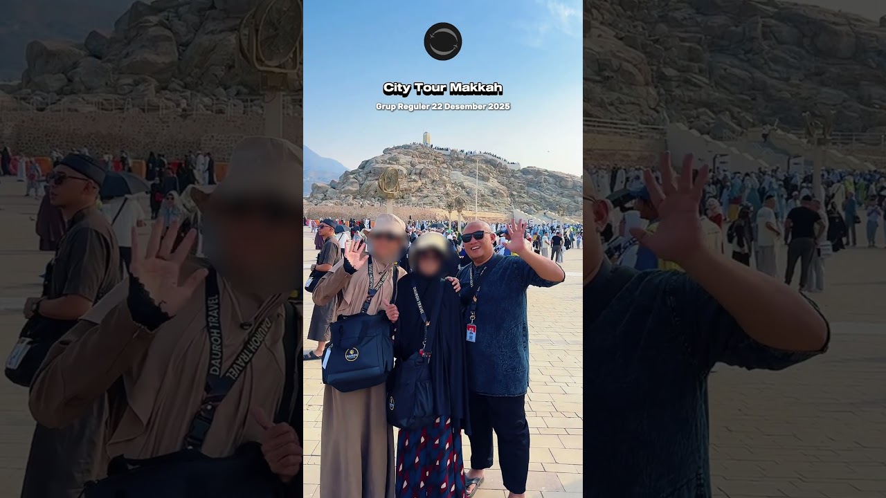 CITY TOUR MAKKAH Grup 22 Desember 2025 