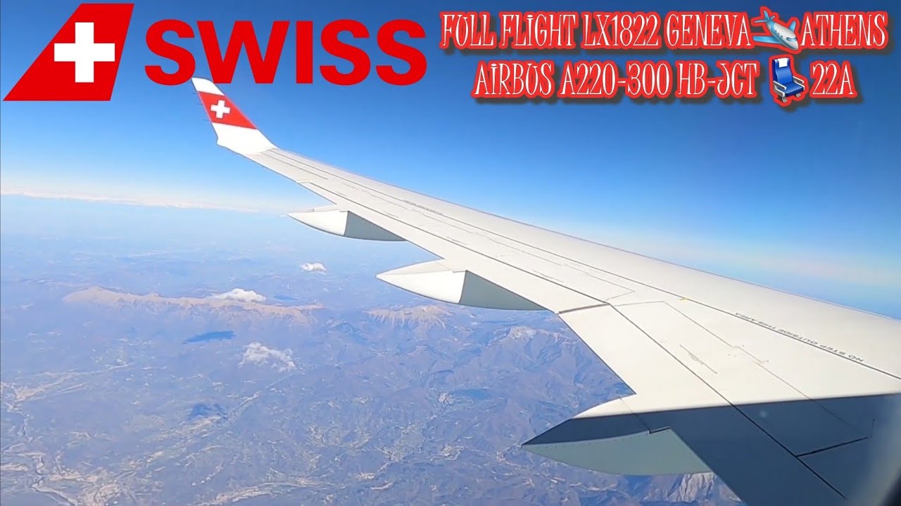 Swiss Airbus A220-300 HB-JCT  Full Flight LX1822 Geneva - Athens