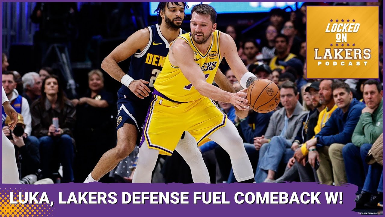 Luka Dončić Triple-Double, Lakers 2ND HALF DEFENSE fuel COMEBACK WIN OVER NUGGETS