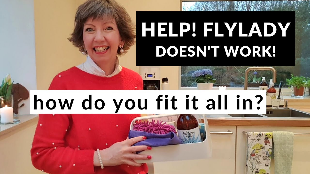 Help! Flylady doesn't work, how to fit it all in? Real life tips, weekly plan!