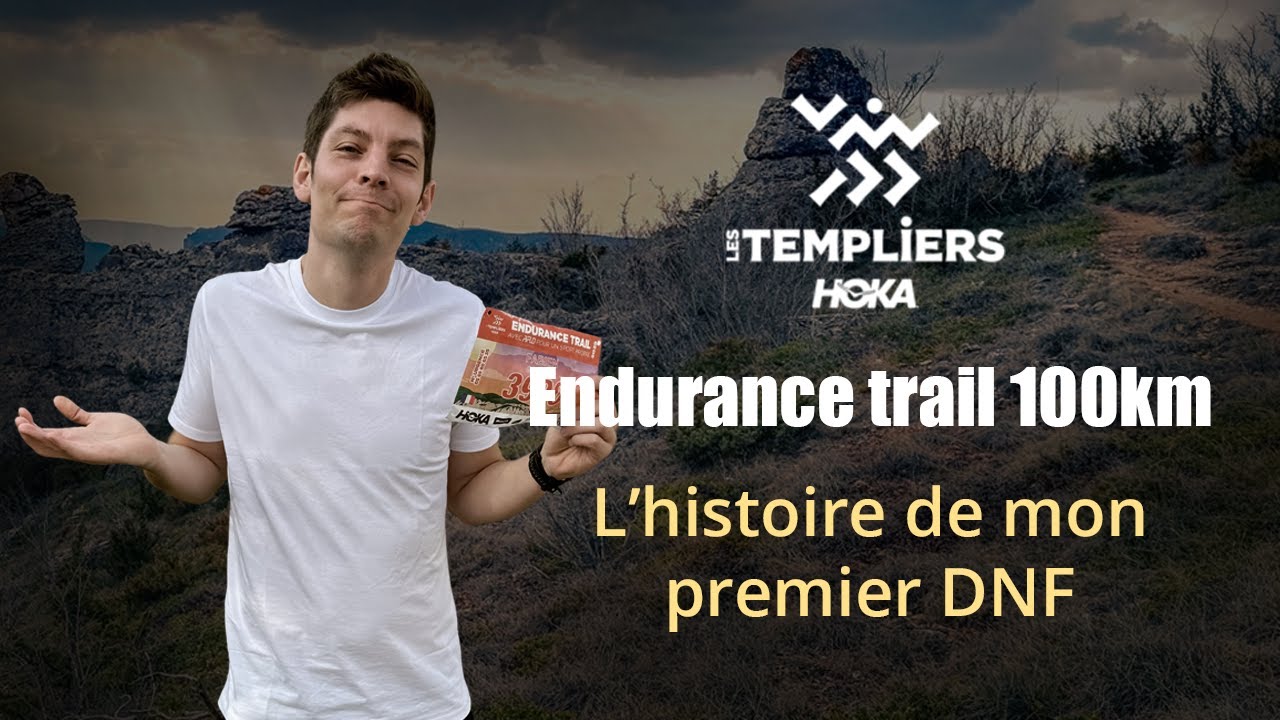 Endurance Trail les Templiers 100km - L’ultra le moins préparé de tous les temps