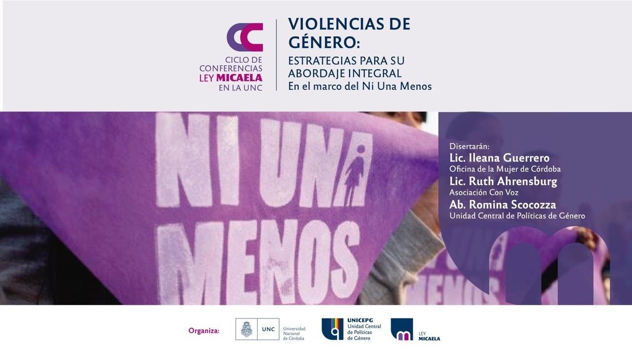Ciclo de Conferencias Ley Micaela UNC: Violencias de Género, estrategias para su abordaje integral.
