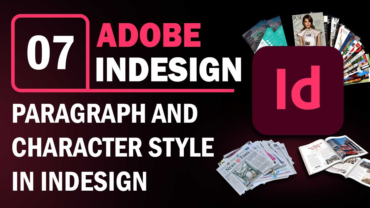 Paragraph and Character Style in InDesign | Ch - 7