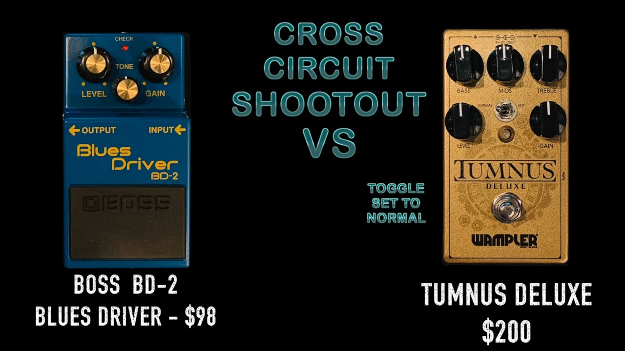 BLUES DRIVER BD-2 V WAMPLER TUMNUS DELUXE X-OVER SHOOTOUT #12
