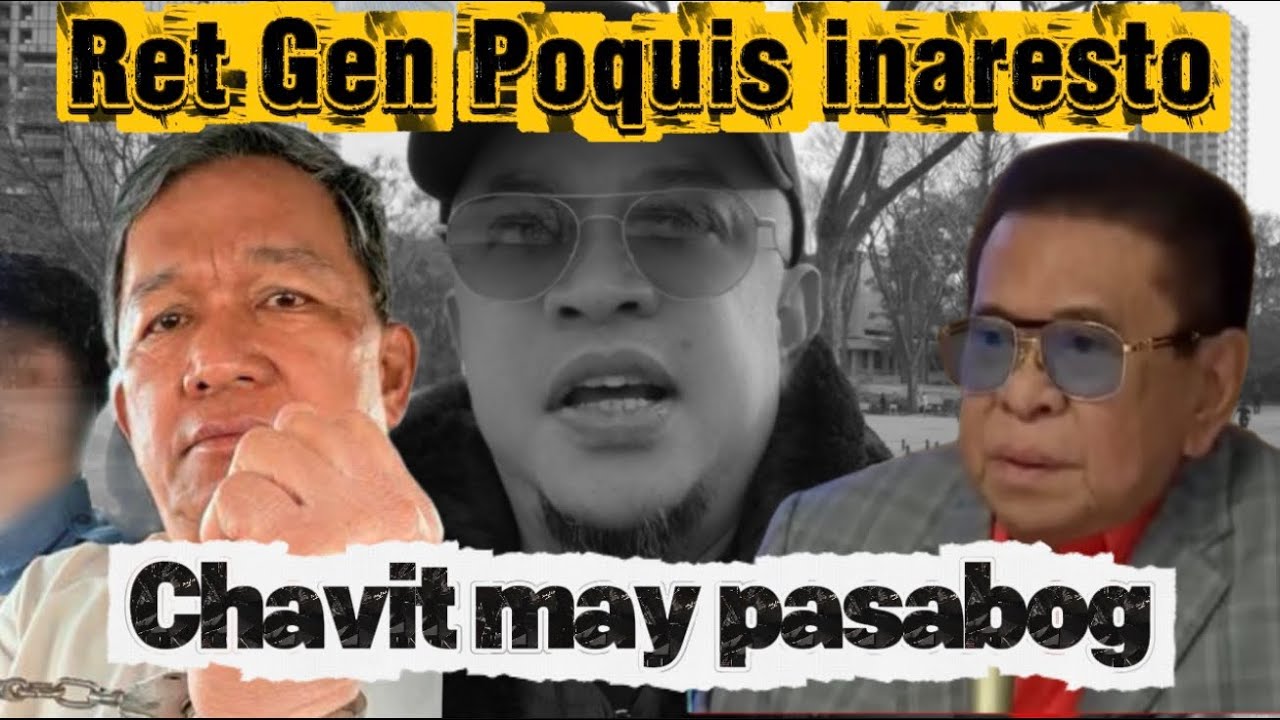 Ret Gen Poquis inaresto, Chavit may pasabog