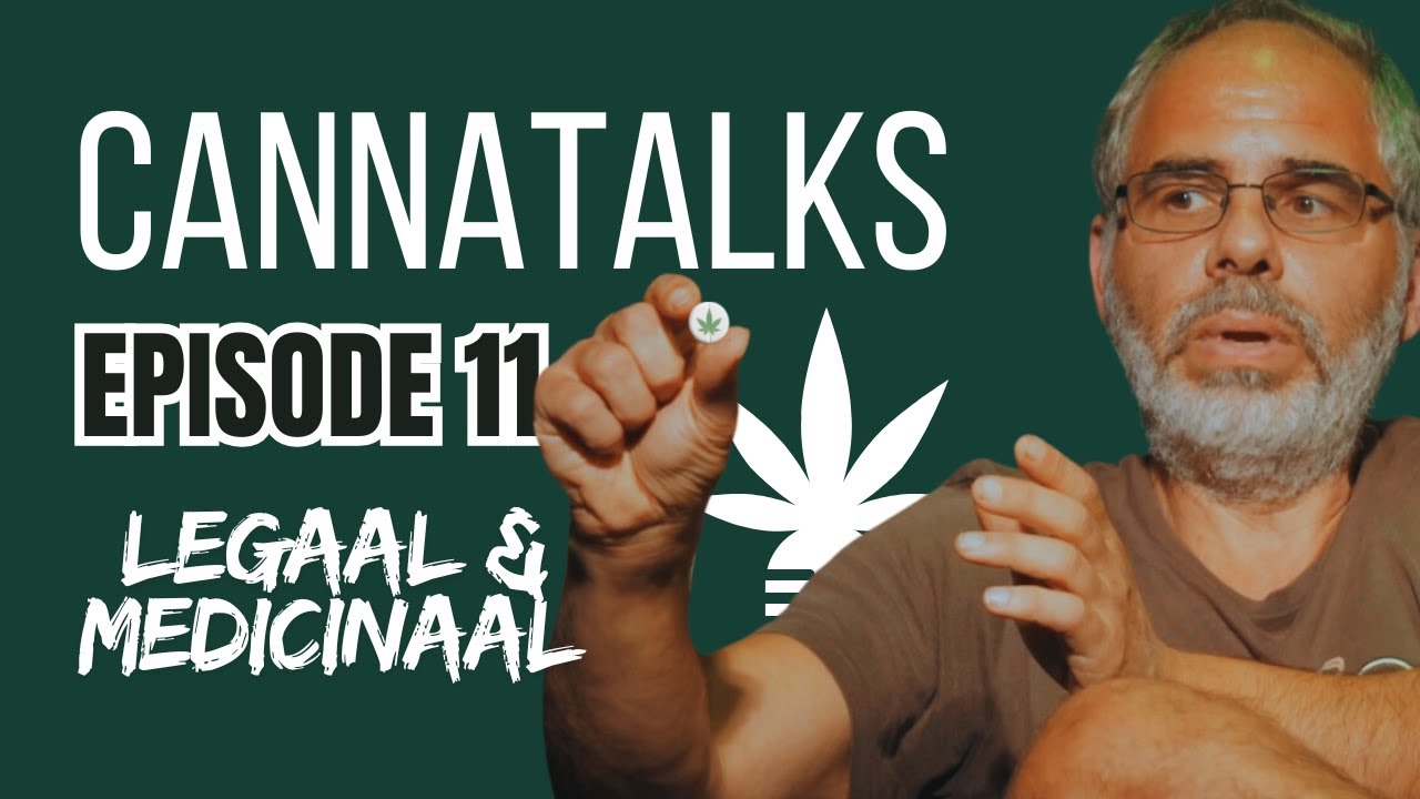 Legaal & Medicinaal | Cannatalks Ep. 11
