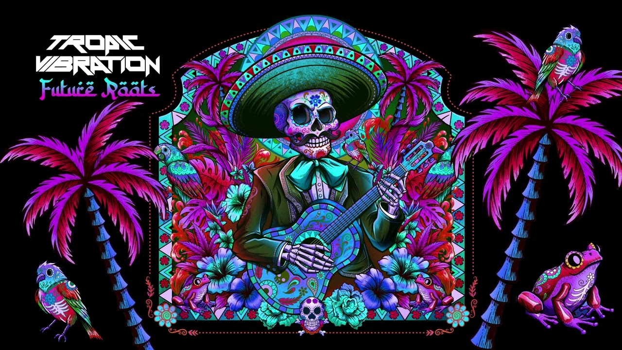 Tropic Vibration -