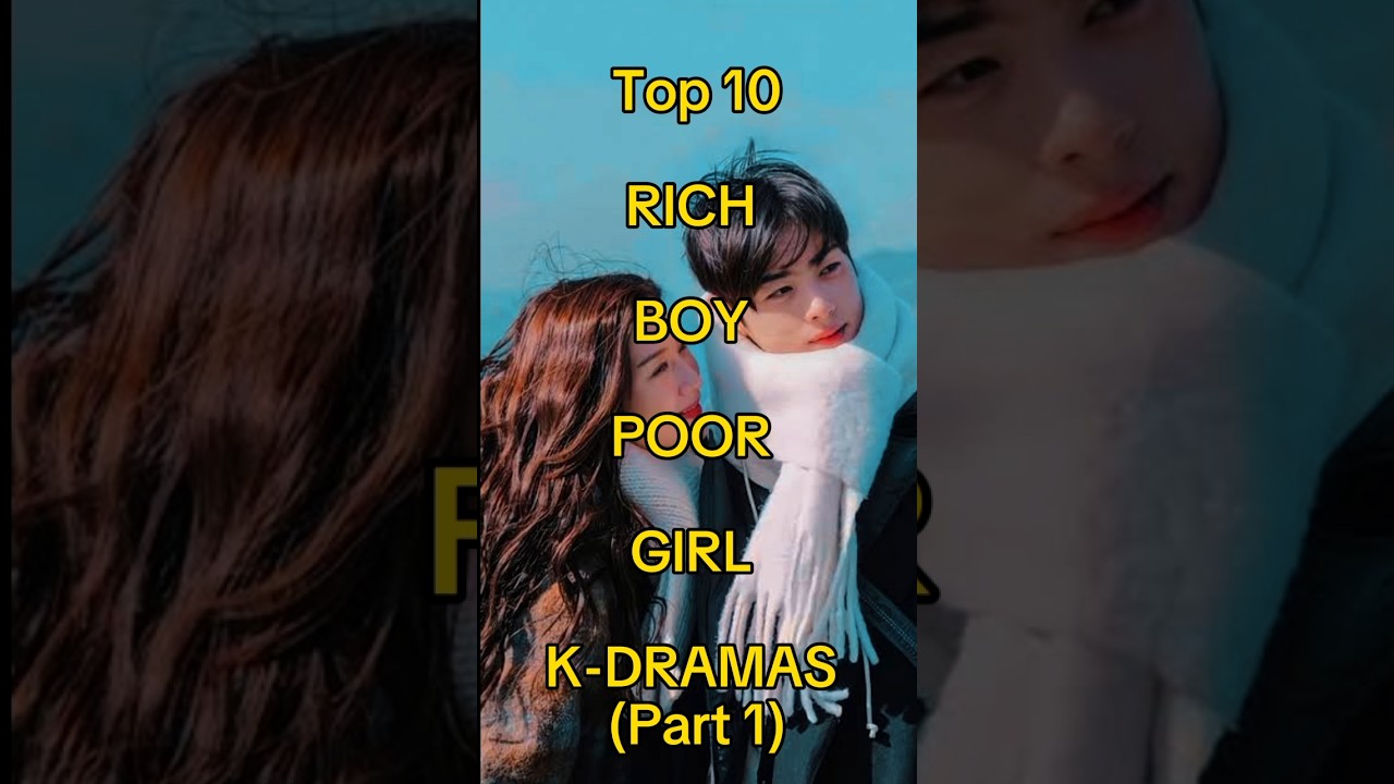 TOP 10 RICH BOY POOR GIRL KDRAMAS (Part 1) 