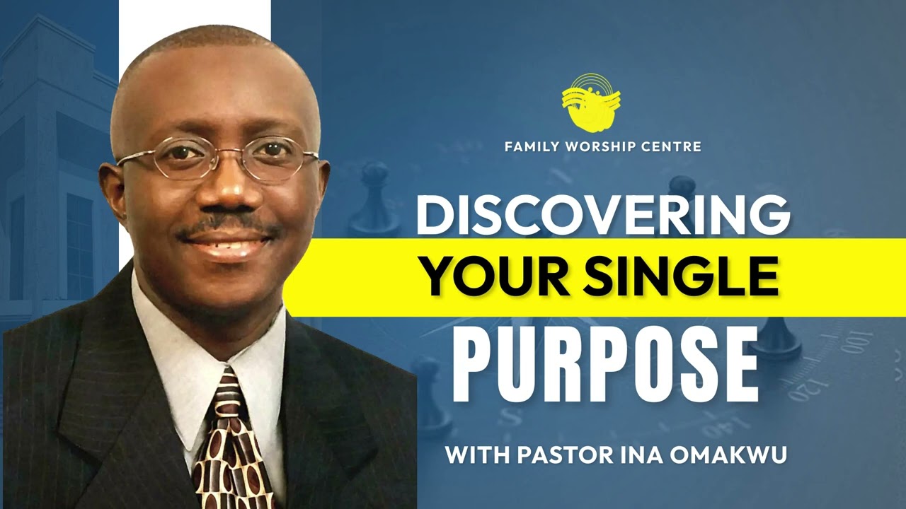 ''Discovering your Single Purpose''  Pstr  Ina Omakwu