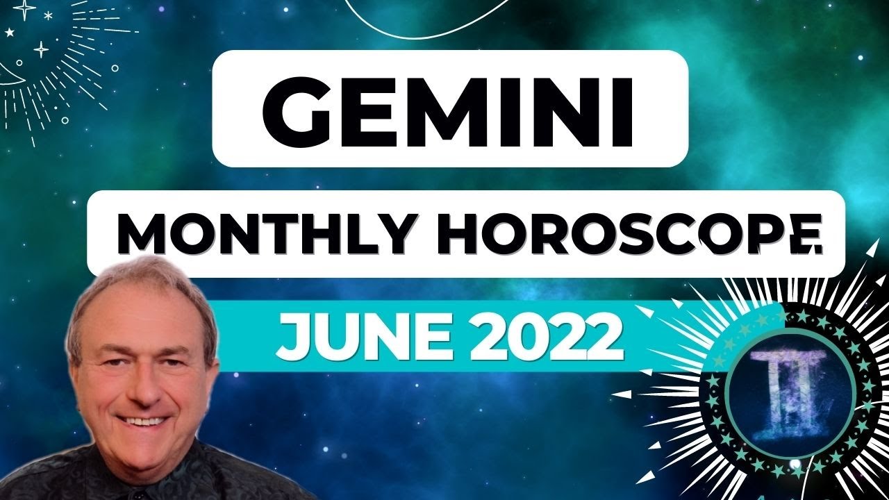 Gemini June 2022 Monthly Horoscope & Astrology