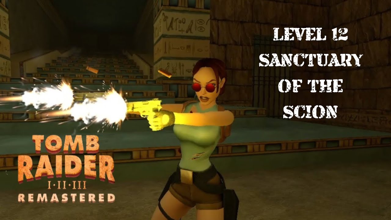 Tomb Raider 1 Remastered - Level 12: Sanctuary of the Scion, All Secrets & Pickups 100% Walkthrough