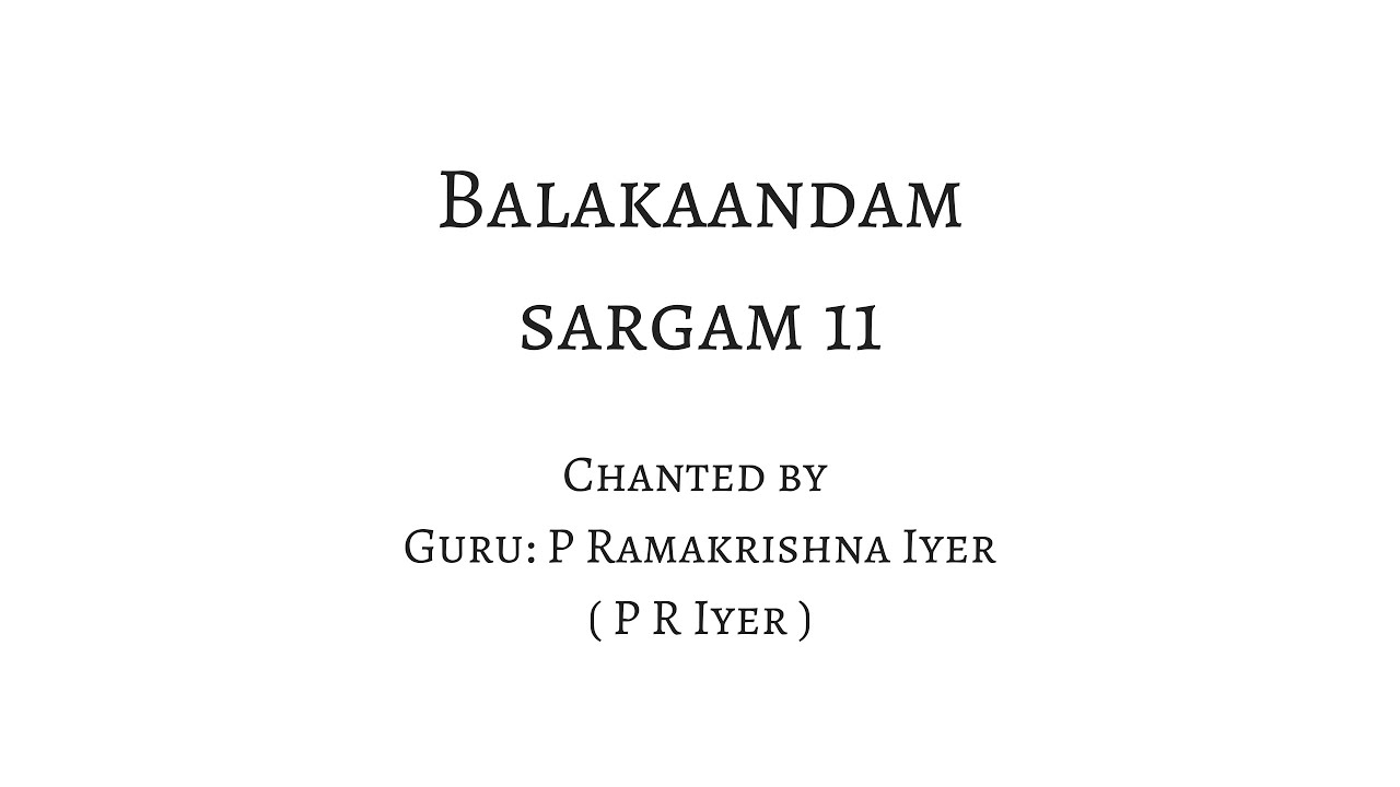 Balakaandam - Sargam 11- Chanted by Guru P R Iyer