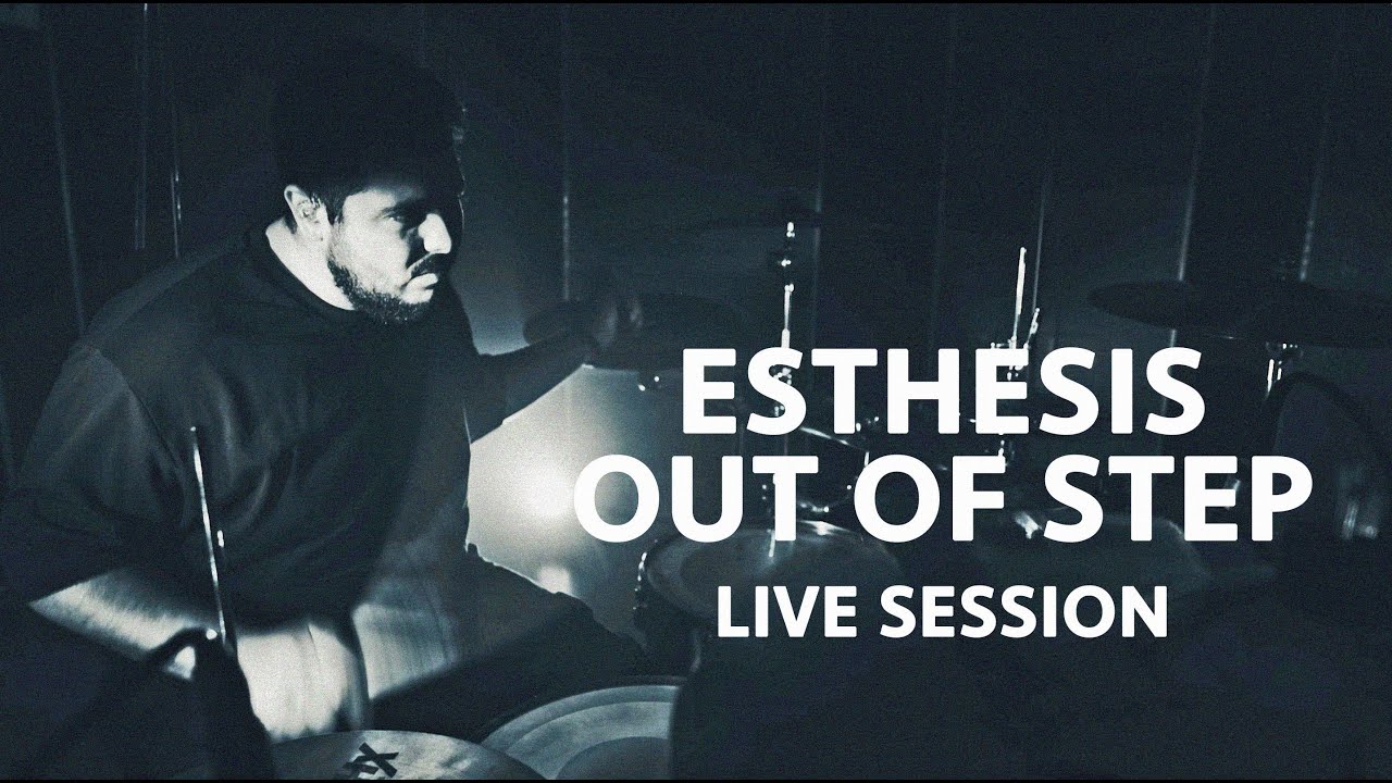 Esthesis - Out of Step (Live Session 2026)