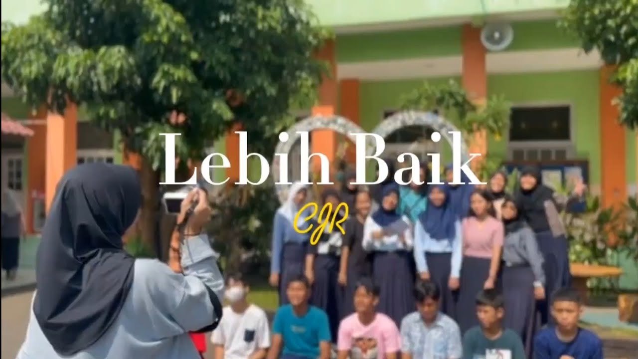 CJR - Lebih Baik | Lomba Music Video | SMP Negeri 2 Purwokerto | VIII B