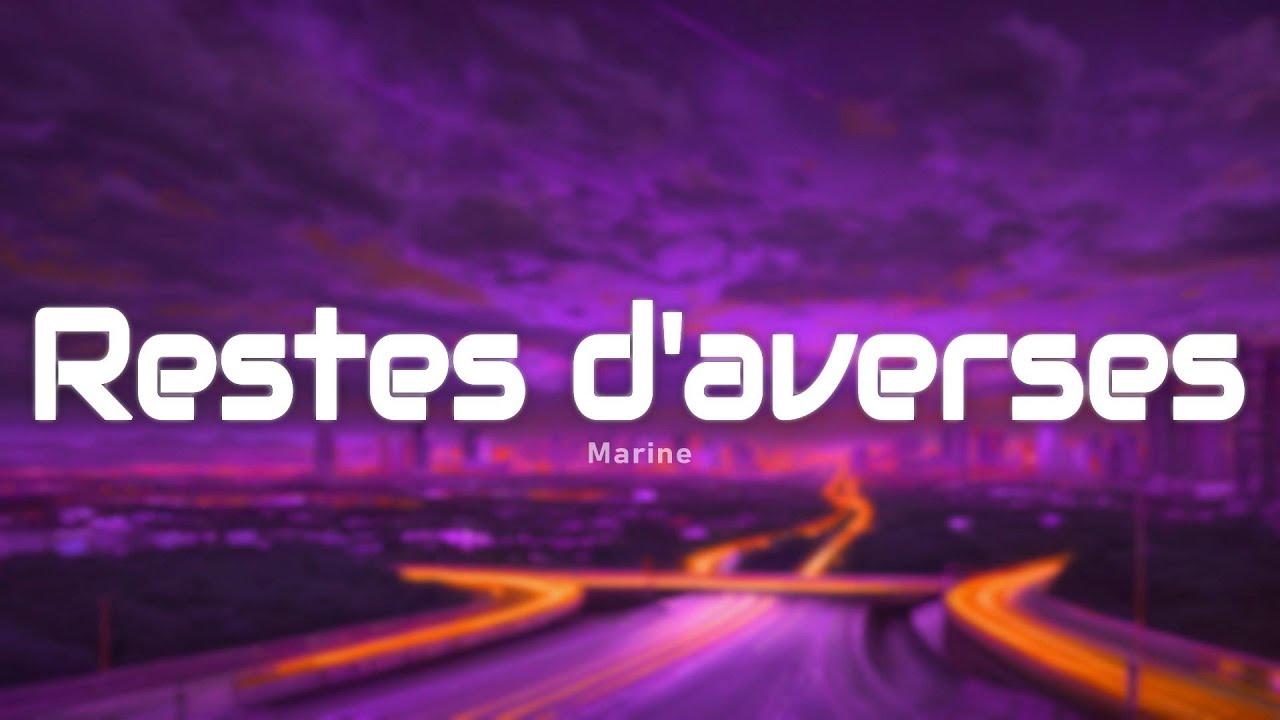 Marine - Restes d'averses (Paroles/Lyrics)
