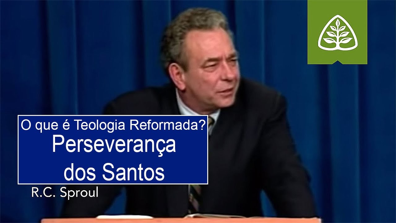 Perseverança dos Santos | O Que é Teologia Reformada? - R.C. Sproul (Dublado)