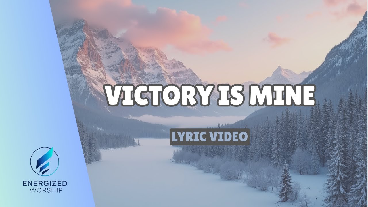 Victory Is Mine (Lyric Video) | ENERGIZED WORSHIP | Original Worship Song