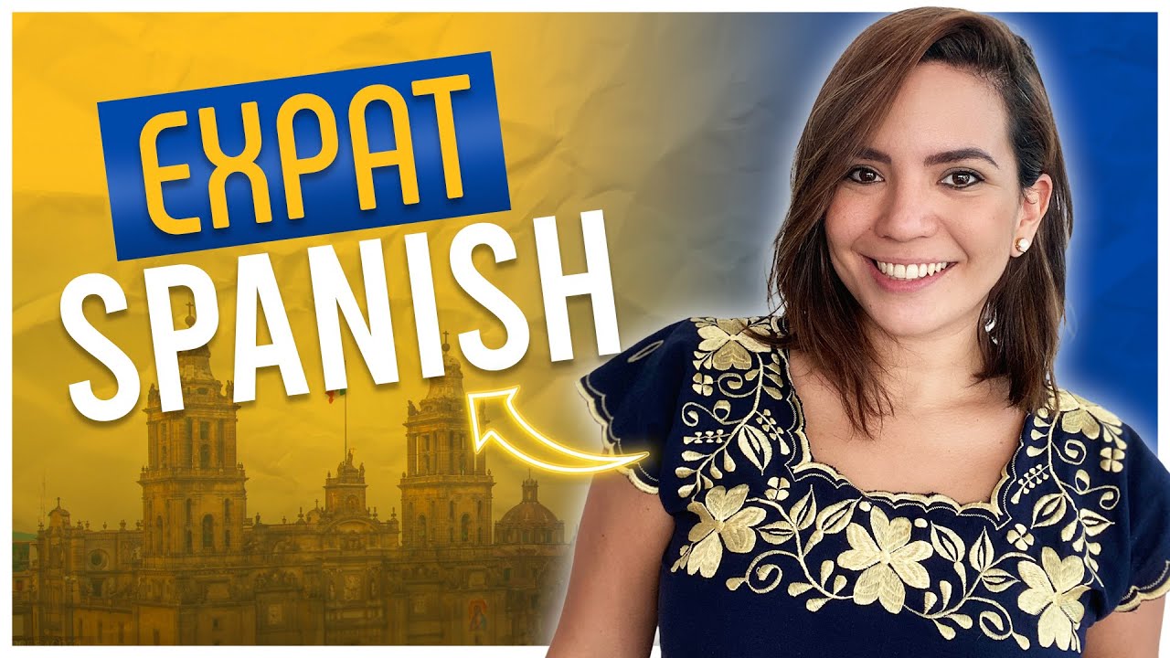 SPANISH FOR EXPATS: All the Vocabulary You Need