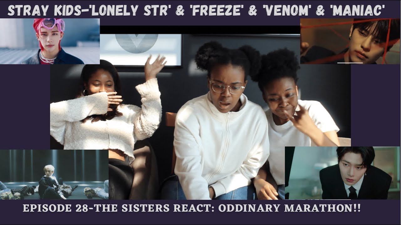 The Sisters React to Stray Kids ODDINARY! | [‘Lonely St’ & ‘땡Freeze’ & ‘거미줄 Venom’ & ‘Maniac’]