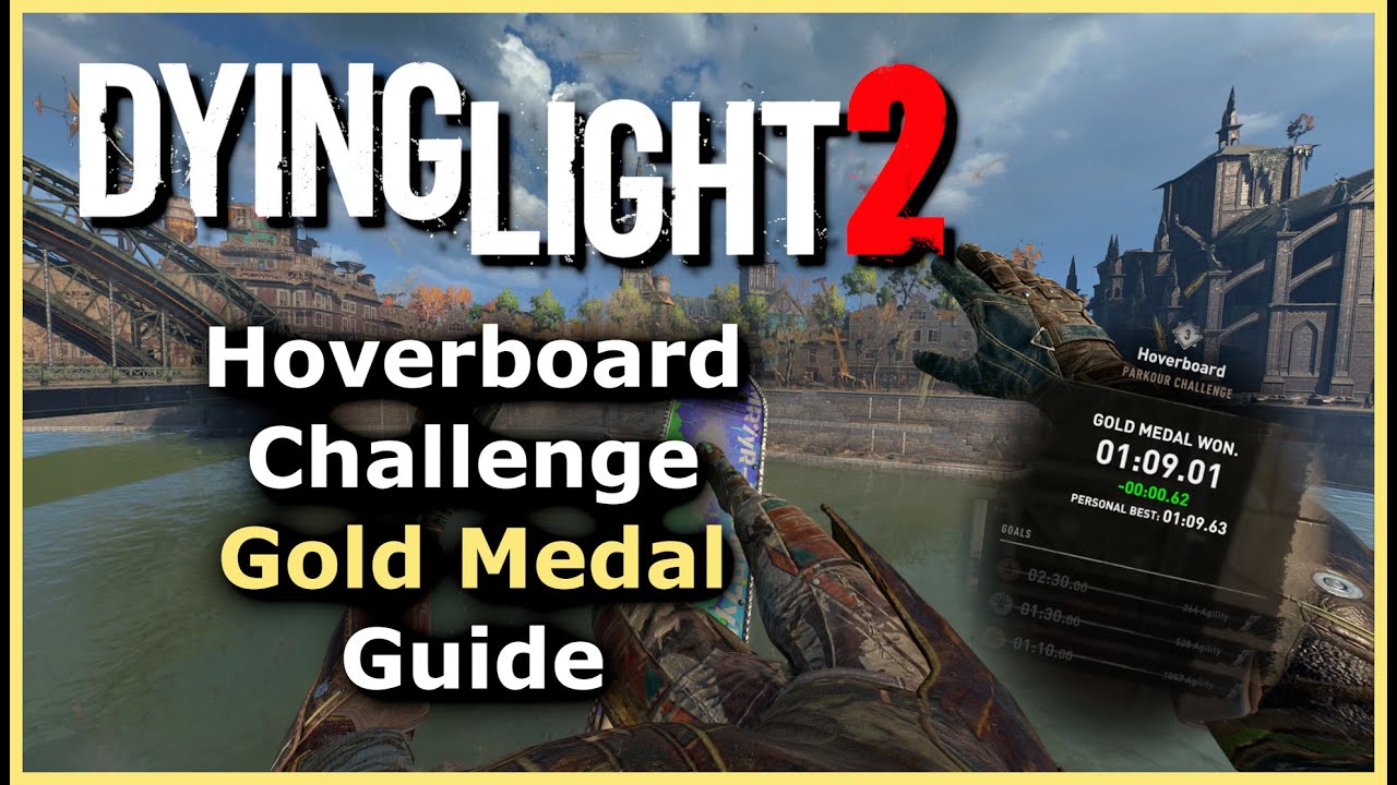 Dying Light 2 (PC) - Hoverboard Parkour Challenge - Gold Medal Guide