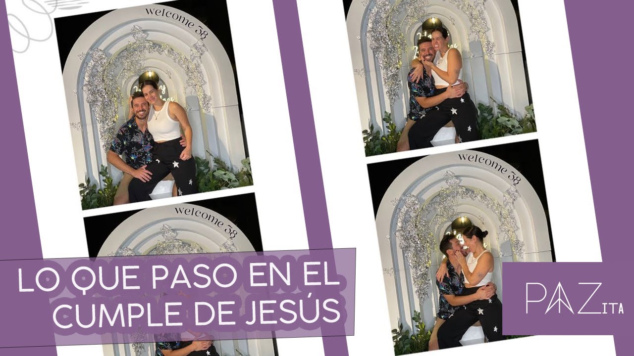 LO QUE PASÓ EN EL CUMPLE DE JESÚS - Pazita