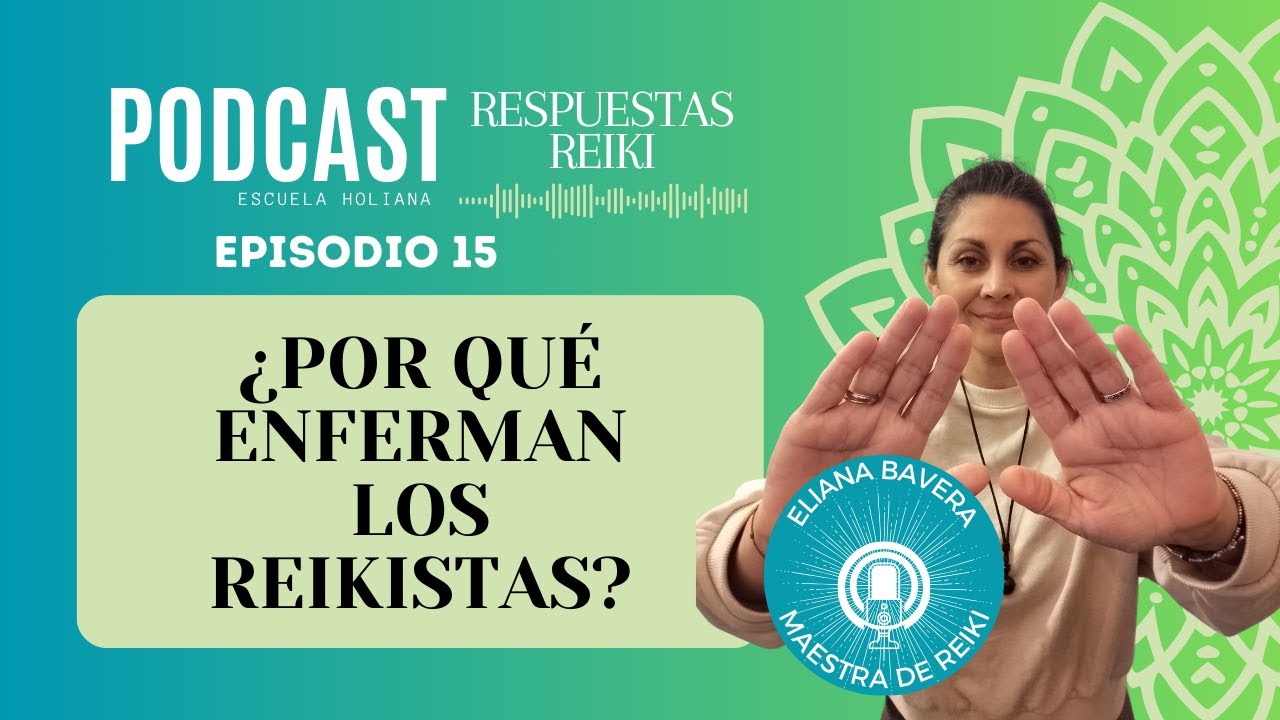 ¿Por qué Enferman los Reikistas? Curso REIKI USUI. PODCAST