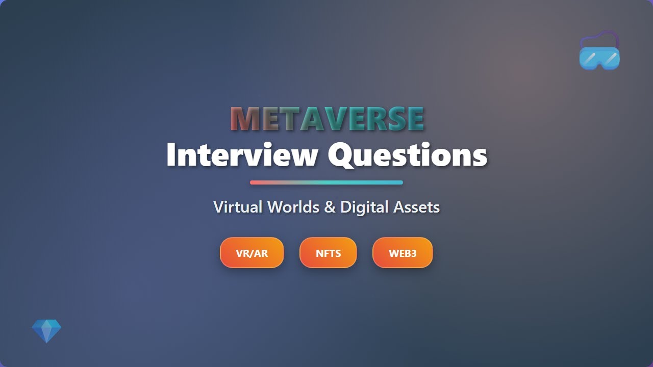 Metaverse Interview Questions: VR, Digital Assets & Virtual Economies Explained