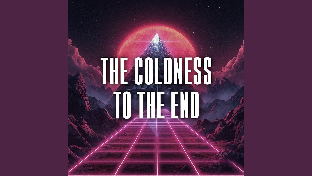 the coldness to the end