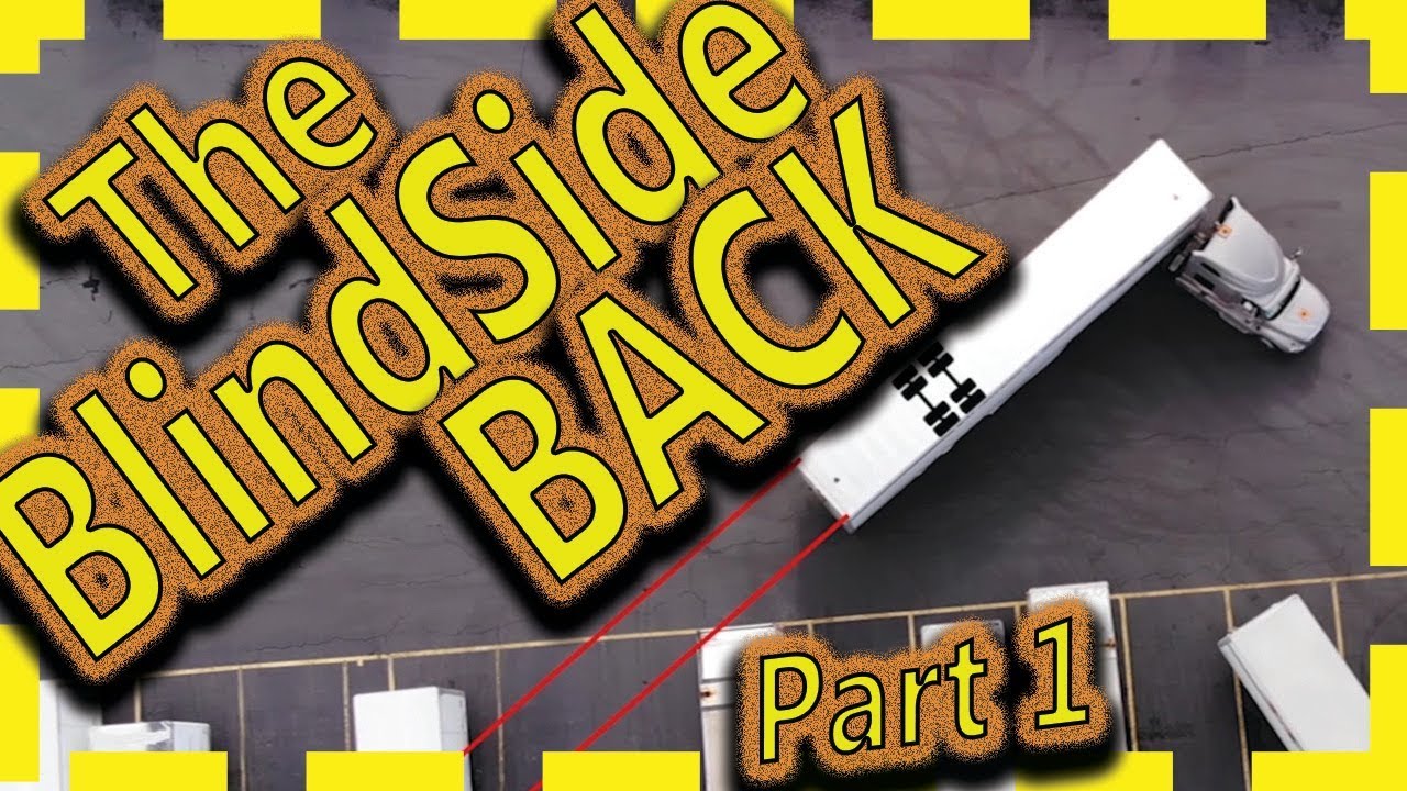 My Trucking Skills Tip#17 - Blind Side Back Part 1