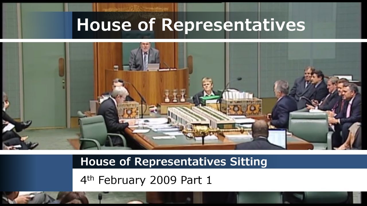 House of Representatives Sitting - 4 February 2009 [Part 1]