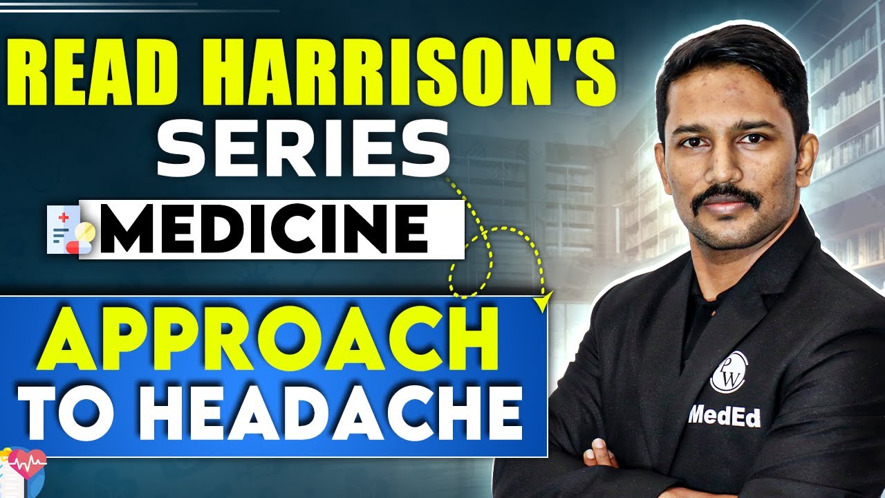 Medicine: Approach to Headache | 4th Year MBBS | Dr. Santosh | Read Harrison's Series