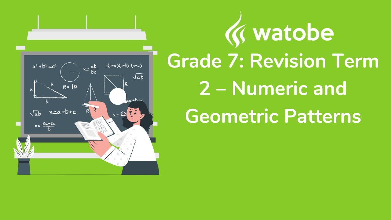 Grade 7 - Revision Term 2 (numeric and geometric patterns)