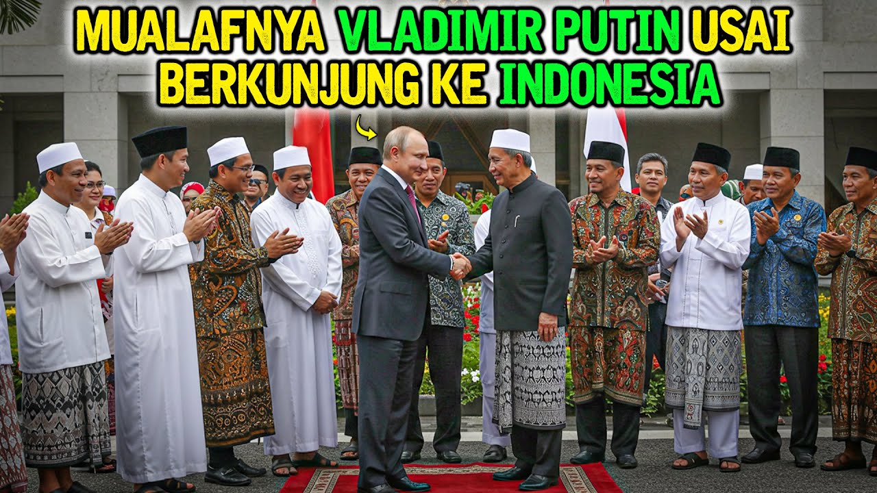 SUBHANALLAH ❗ TERNYATA UMAT ISLAM INDONESIA JADI ALASAN VLADIMIR PUTIN CINTA ISLAM