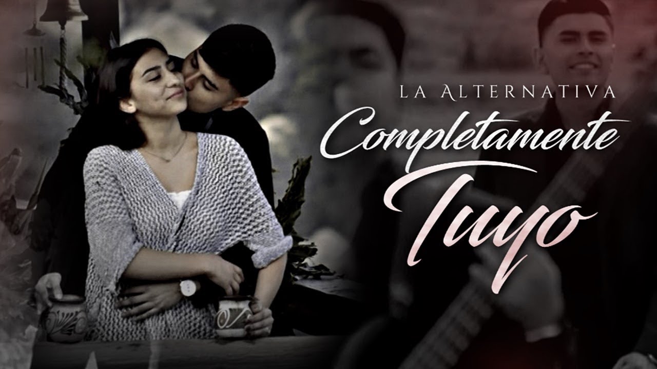 La Alternativa - Completamente Tuyo (Video Oficial)