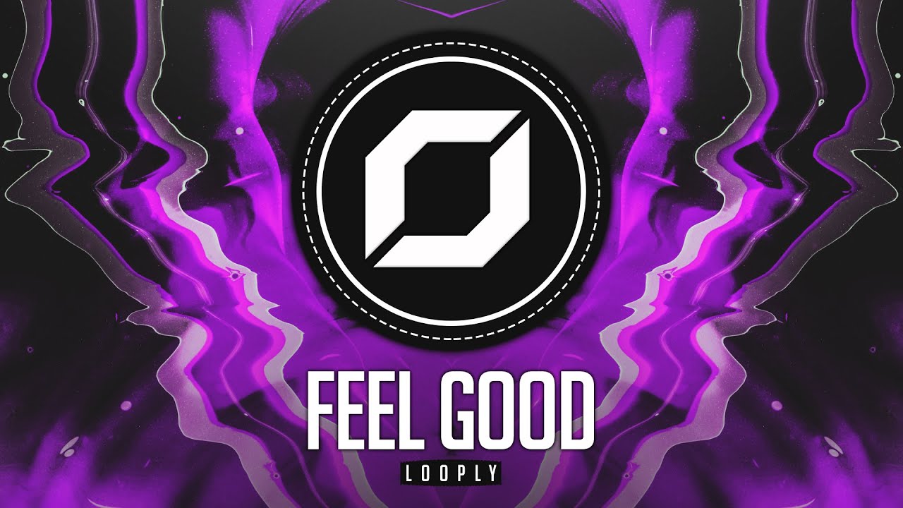 PSY-TRANCE ◉ Looply - Feel Good
