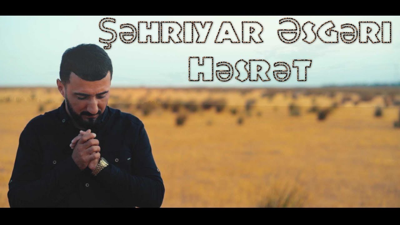 Şəhriyar Əsgəri / Həsrət [ Yeni Klip 2020 ]