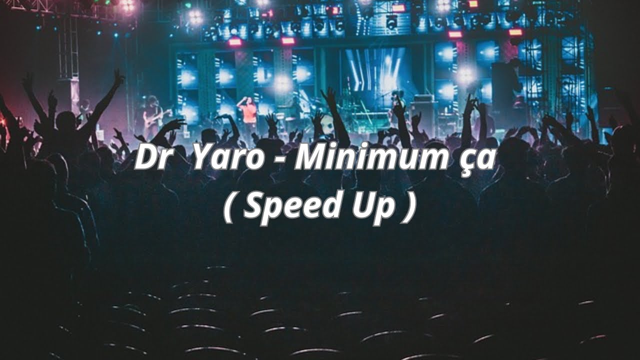 Dr  Yaro - Minimum ça ( Speed Up )