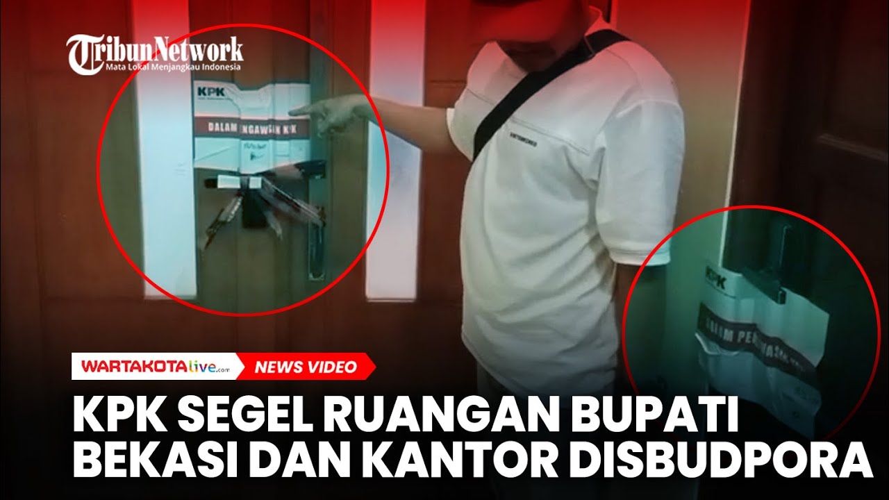 BREAKINGNEWS, KPK Segel Ruangan Bupati Bekasi dan Kantor Disbudpora