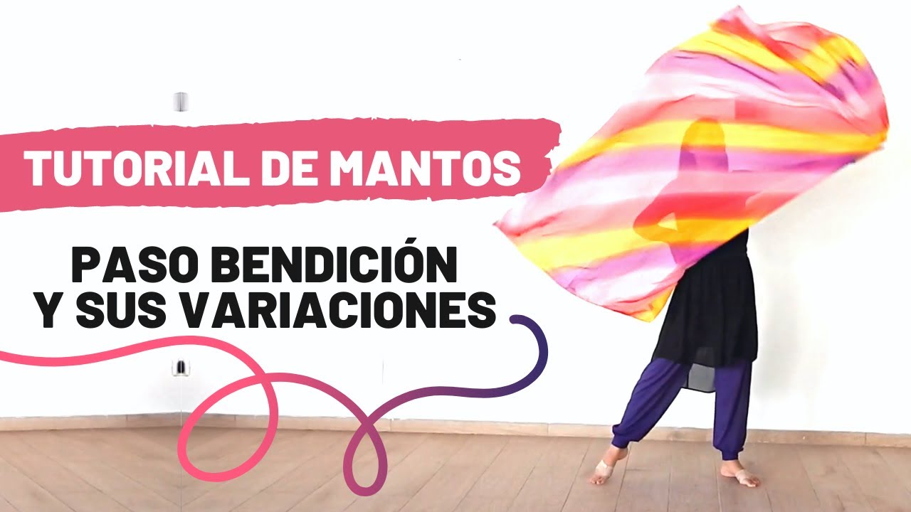 Tutorial de Mantos: El paso Bendición y sus Variaciones | Danza Cristiana
