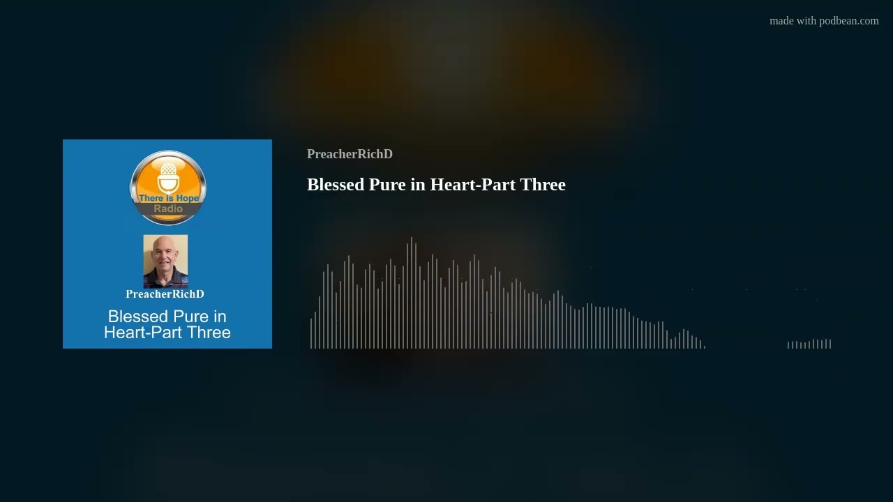 Blessed Pure in Heart-Part Three