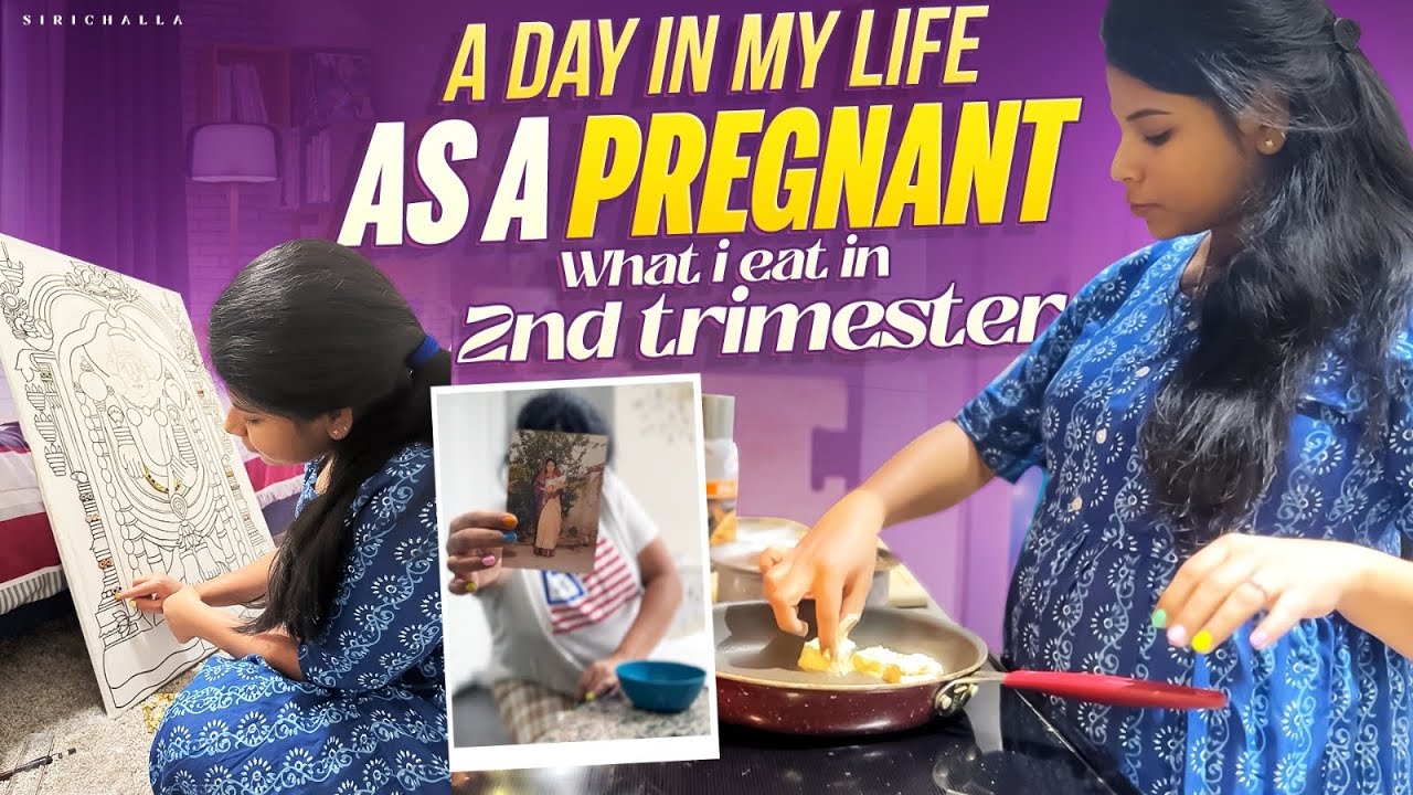 2nd trimester Finish💃| A day in my life as a pregnant | What i eat🥗| SiriChalla | SiriChallaOfficial