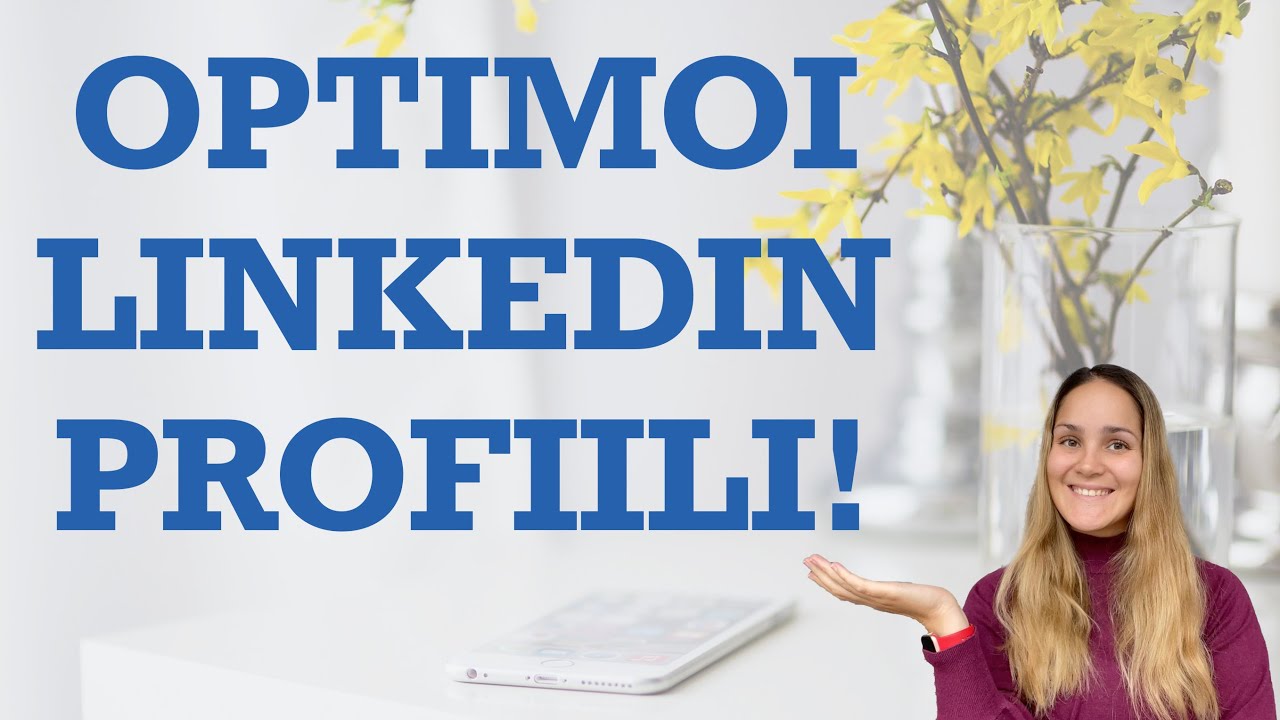 LinkedIn-profiilin optimointi vaurastumisen ja uran tukena!