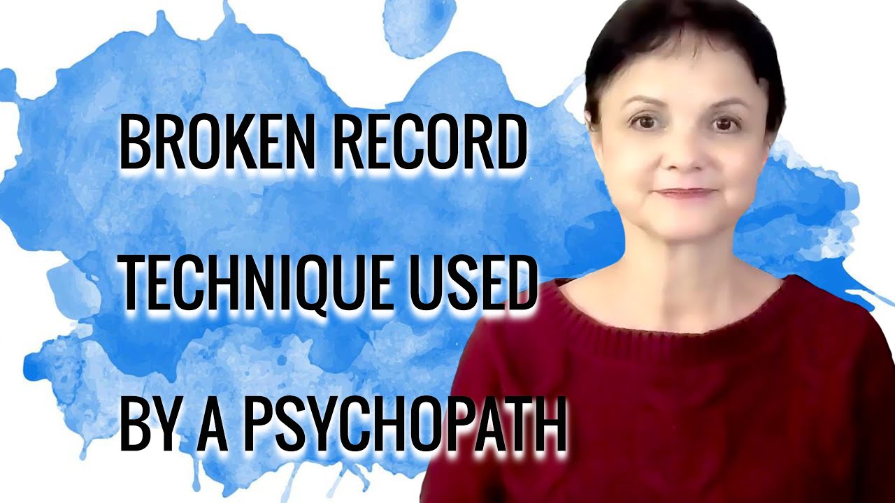 The Broken Record Technique Used by Psychopath * Tim 8