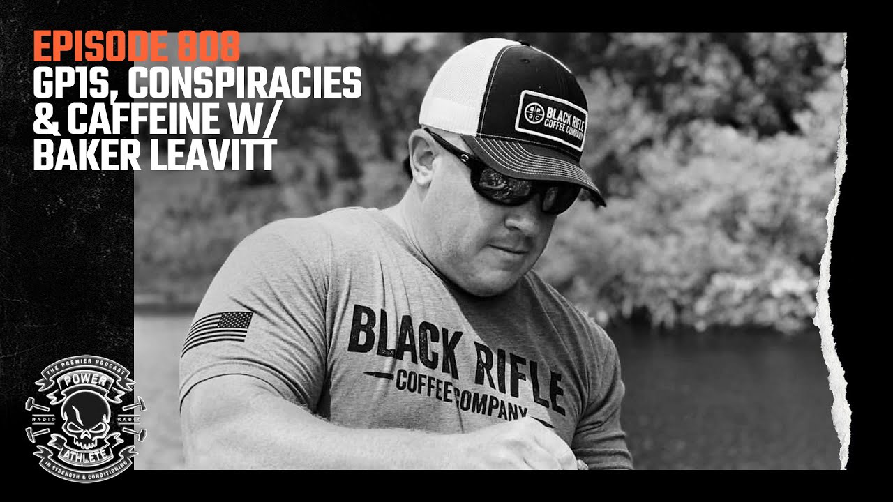 Power Athlete Radio Ep 808 // GP1s, Conspiracies, and Caffeine w/ Baker Leavitt