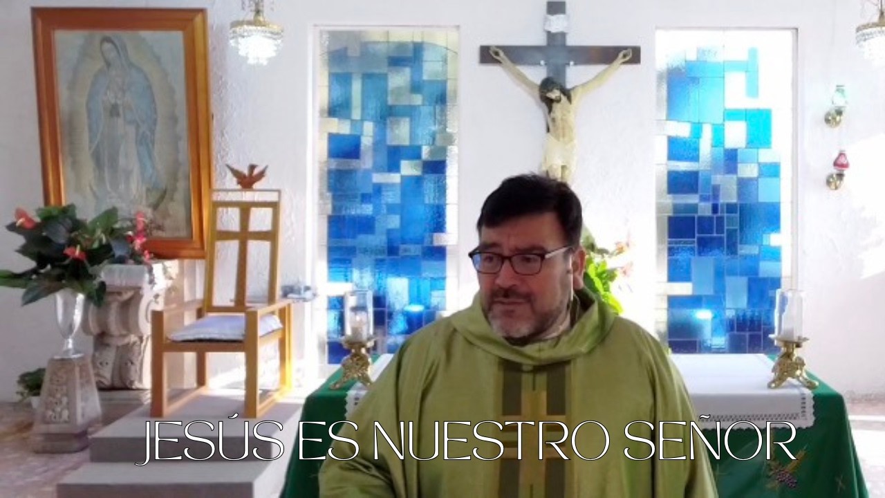 Jesús es nuestro Señor. Homilia #𓅃Peregrinus.