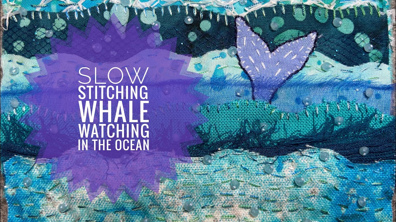 How To Slow Stitch An Ocean With a Whale Tail - Sewing - Fabric Landscape Stitching Tutorial