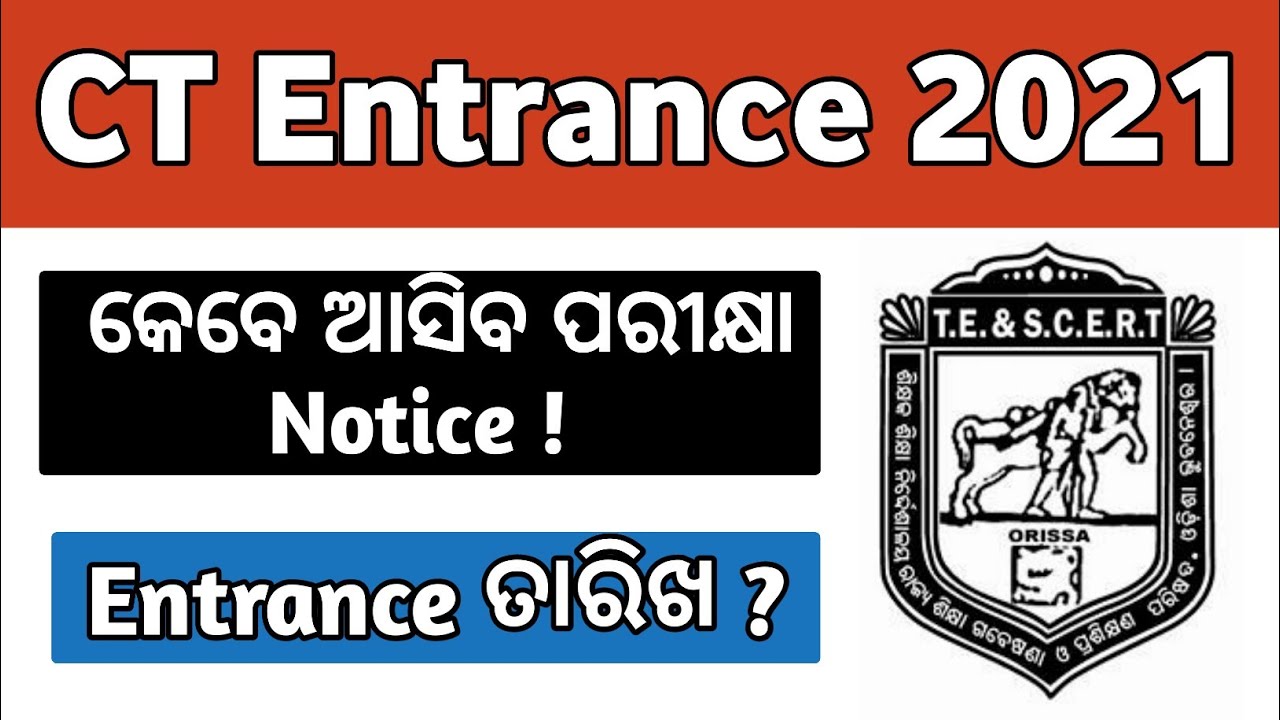 CT Exam 2021 CT Entrance Notice 2021 | CT Entrance Odisha New Notice Released By SCERT |,B.ED EXAM